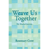 Weave Us Together: My Musical Journey