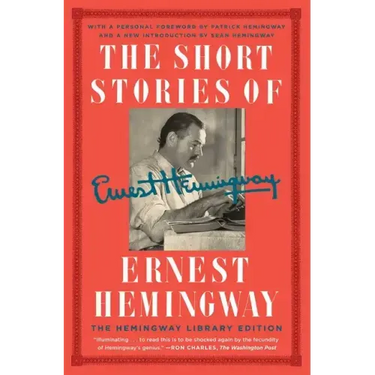 The Short Stories of Ernest Hemingway: The Hemingway Library Collector's Edition