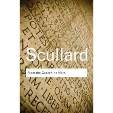 From the Gracchi to Nero: A History of Rome 133 BC to Ad 68