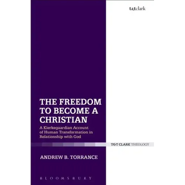 The Freedom to Become a Christian: A Kierkegaardian Account of Human Transformation in Relationship with God