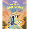 My Dad Is Awesome by Bluey and Bingo