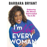 I'm Not Every Woman: Embracing the Woman God Created You to Be