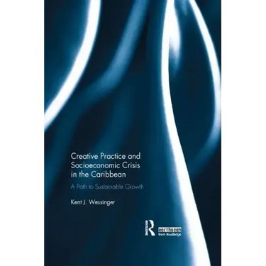 Creative Practice and Socioeconomic Crisis in the Caribbean: A Path to Sustainable Growth