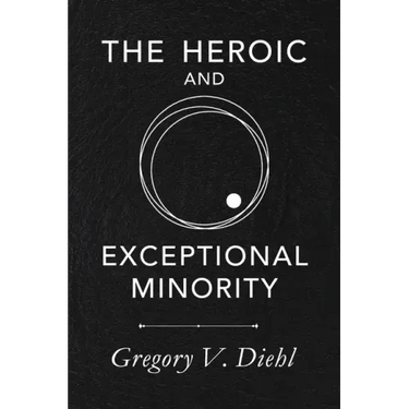 The Heroic and Exceptional Minority: A Guide to Mythological Self-Awareness and Growth