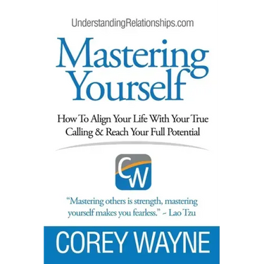 Mastering Yourself, How To Align Your Life With Your True Calling & Reach Your Full Potential
