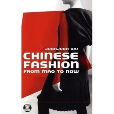 Chinese Fashion: From Mao to Now