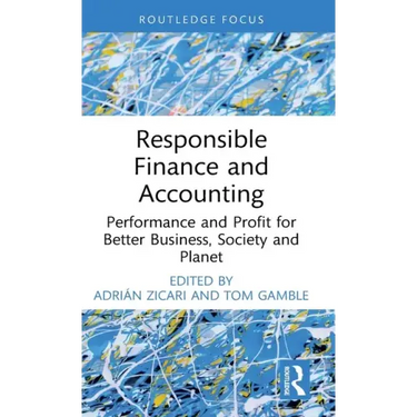 Responsible Finance and Accounting: Performance and Profit for Better Business, Society and Planet