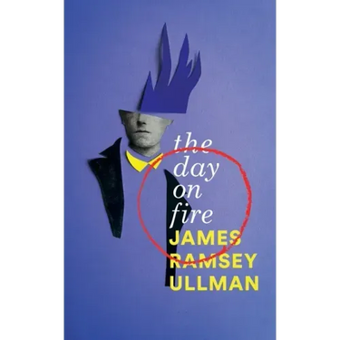 The Day on Fire: A Novel Suggested by the Life of Arthur Rimbaud (Valancourt 20th Century Classics)