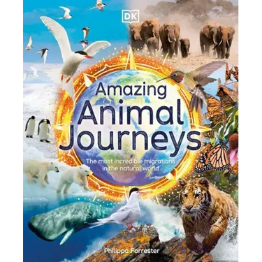 Amazing Animal Journeys: The Most Incredible Migrations in the Natural World