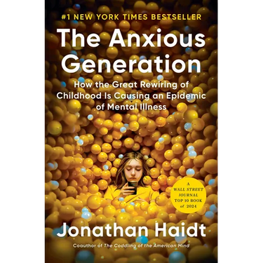 The Anxious Generation: How the Great Rewiring of Childhood Is Causing an Epidemic of Mental Illness