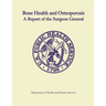 Bone Health and Osteoporosis: A Report of the Surgeon General