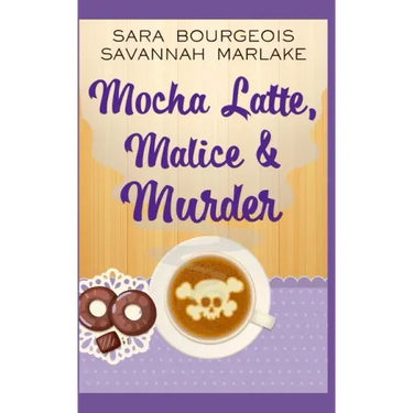 Mocha Latte, Malice & Murder