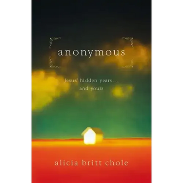 Anonymous: Jesus' Hidden Years... and Yours