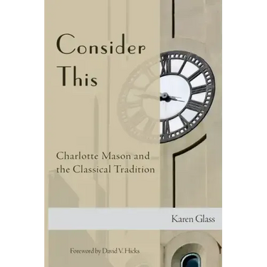 Consider This: Charlotte Mason and the Classical Tradition