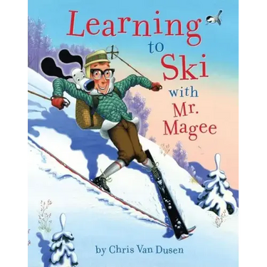 Learning to Ski with Mr. Magee: (Read Aloud Books, Series Books for Kids, Books for Early Readers)