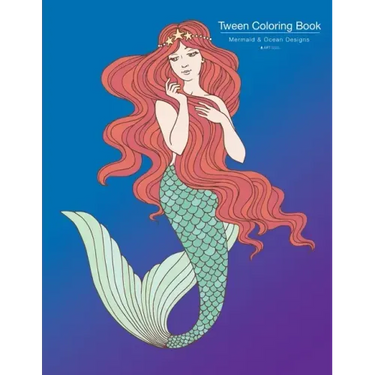 Tween Coloring Book: Mermaid & Ocean Designs: Colouring Book for Teenagers, Young Adults, Boys, Girls, Ages 9-12, 13-16, Cute Arts & Craft