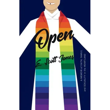 Open: A Memoir of Faith, Family, and Sexuality in the Heartland