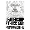 Leadership, Ethics and Paradigm Shifts
