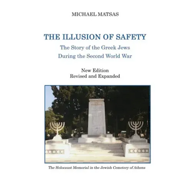 The Illusion of Safety: The Story of the Greek Jews During the Second World War