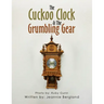 The Cuckoo Clock & the Grumbling Gear