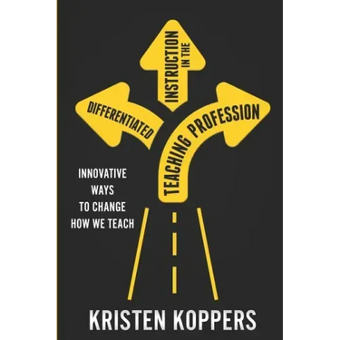Differentiated Instruction in the Teaching Profession: Innovative ways to change how we teach