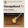 GarageBand 11 - How it Works: A new type of manual - the visual approach