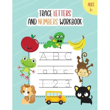 Trace Letters and Numbers Workbook: Learn How to Write Alphabet A-Z Upper and Lower Case and Numbers 1 - 10 for Kids Ages 3+