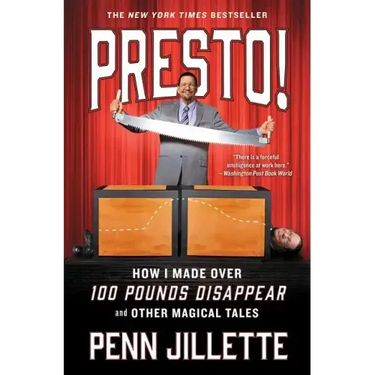 Presto!: How I Made Over 100 Pounds Disappear and Other Magical Tales