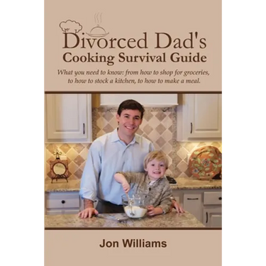 Divorced Dad's Cooking Survival Guide