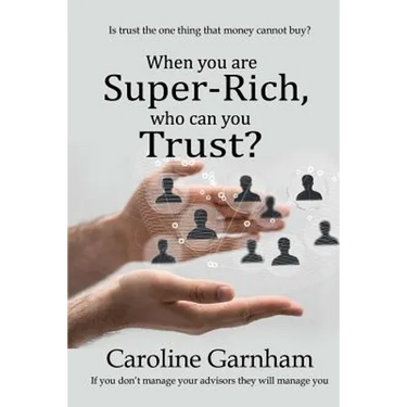When you are Super-Rich, who can you Trust?