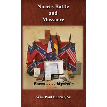 Nueces Battle Massacre Myths and Facts