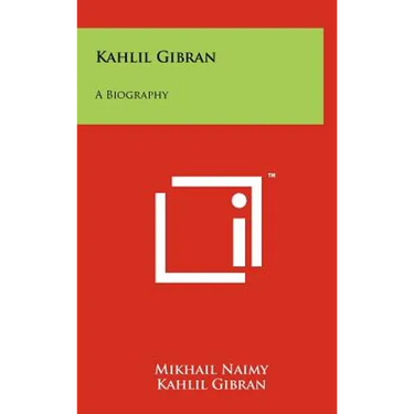 Kahlil Gibran: A Biography