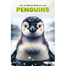 Ultimate Book Of Penguins: Fun Facts, A Day In The Life, Visually Stunning, Fascinating Journey And So Much More About Penguins For Curious Kids