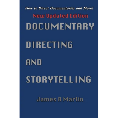 Documentary Directing and Storytelling: How to direct documentaries and more!