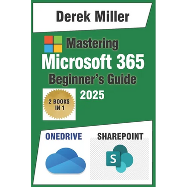 Microsoft 365 Handbook for Beginners: Master OneDrive and SharePoint: Expert Strategies for Seamless File Sharing and Team Collaboration