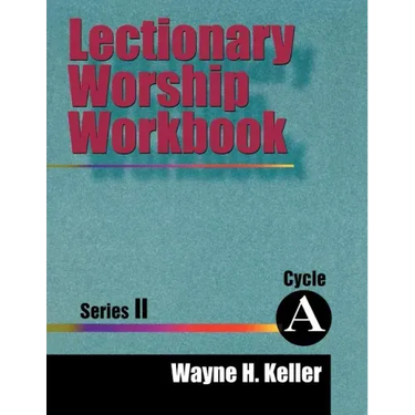 Lectionary Worship Workbook, Series II, Cycle A
