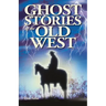 Ghost Stories of the Old West