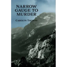 Narrow Gauge to Murder: (A Golden-Age Mystery Reprint)