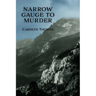 Narrow Gauge to Murder: (A Golden-Age Mystery Reprint)