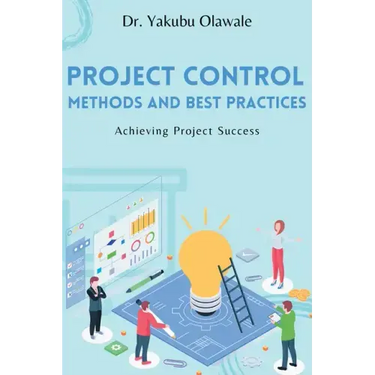 Project Control Methods and Best Practices: Achieving Project Success