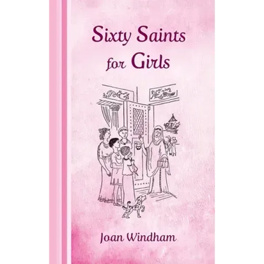 Sixty Saints for Girls