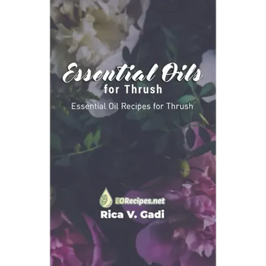 Essential Oils for Thrush: Essential Oil Recipes for Thrush