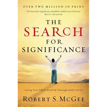 The Search for Significance: Seeing Your True Worth Through God's Eyes