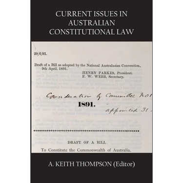 Current Issues in Australian Constitutional Law