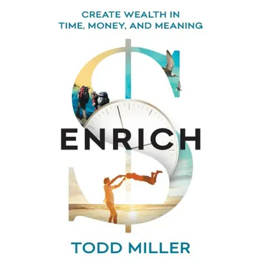 Enrich: Create Wealth in Time, Money, and Meaning