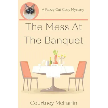 The Mess at the Banquet: A Razzy Cat Cozy Mystery #5