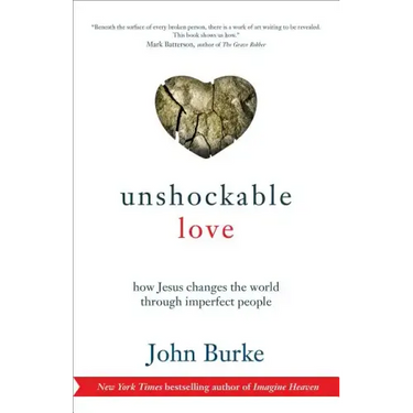 Unshockable Love: How Jesus Changes the World Through Imperfect People
