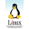 Linux: The ultimate guide to Linux for beginners, Linux hacking, Linux command line, Linux operating system, and more!