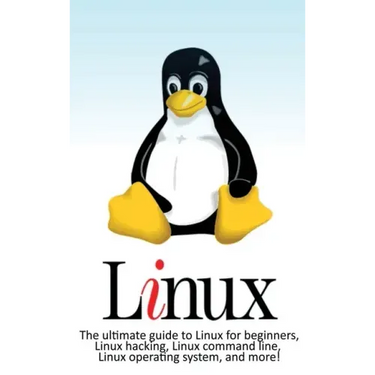 Linux: The ultimate guide to Linux for beginners, Linux hacking, Linux command line, Linux operating system, and more!