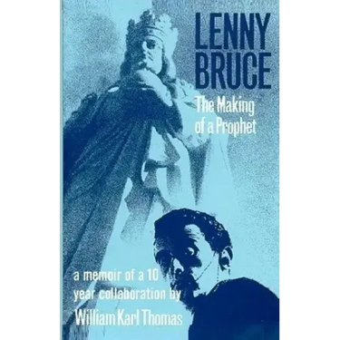 Lenny Bruce: The Making of a Prophet